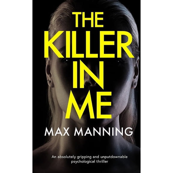 THE KILLER IN ME an absolutely gripping and unputdownable psychological thriller, (Paperback)