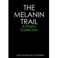 thumbnail image 1 of THE MELANIN TRAIL - A Poetry Collection (Paperback), 1 of 1