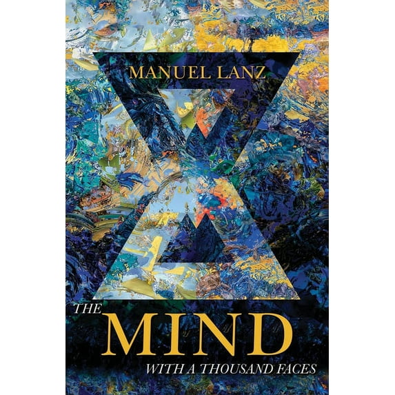 The Mind with a Thousand Faces: An Adventure in Self-Empowerment, (Paperback)