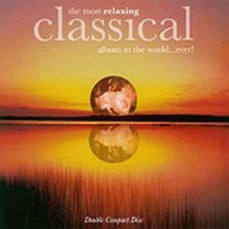 THE MOST RELAXING CLASSICAL ALBUM IN THE WORLD...EVER! [724384489021]