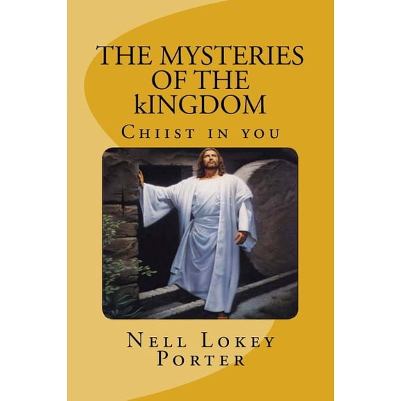 THE MYSTERIES OF THE kINGDOM Paperback 1721118950 9781721118953 Ms Nell Lokey Porter