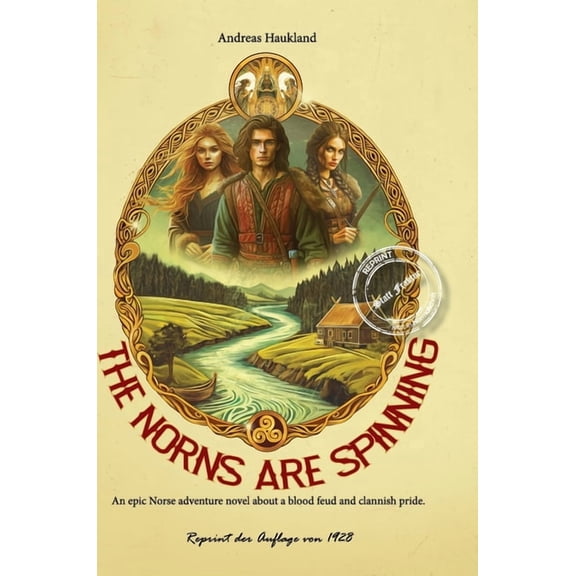 THE NORNS ARE SPINNING Hardcover: An epic Norse adventure novel about a blood feud and clannish pride., (Hardcover)