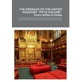 thumbnail image 1 of THE PEERAGE OF THE UNITED KINGDOM - FIFTH VOLUME - From Willis to Index: Genealogic data from the two official rolls of , (Paperback), 1 of 1
