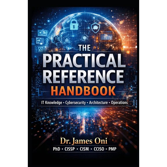 THE PRACTICAL REFERENCE HANDBOOK-T Knowledge - Cybersecurity - Architecture - Operations, (Paperback)