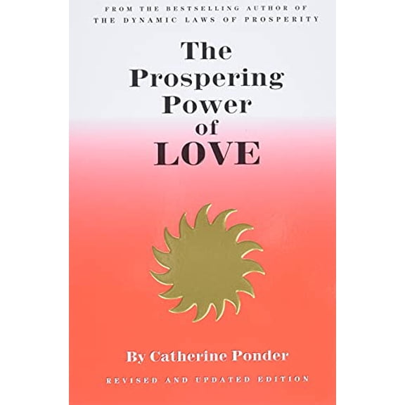 Pre-Owned The Prospering Power of Love: Revised & Updated Edition (Paperback) 0875168205 9780875168203