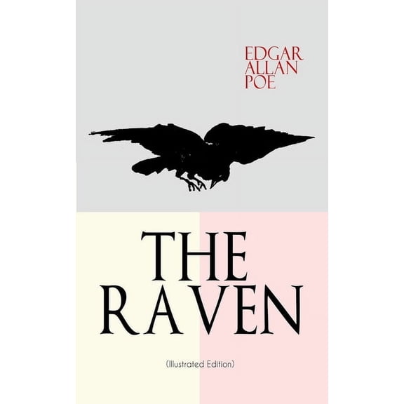 The Raven (Illustrated Edition): Including Essays about the Poem & Biography of Edgar Allan Poe, (Paperback)