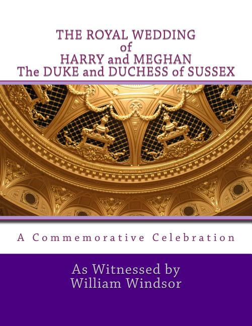 THE ROYAL WEDDING of HARRY and MEGHAN, The DUKE and DUCHESS of SUSSEX (Paperback)