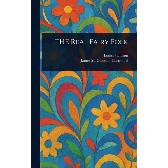 THE Real Fairy Folk, (Hardcover)