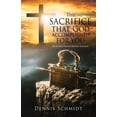 thumbnail image 1 of THE SACRIFICE that God accomplished FOR YOU Paperback 1662823703 9781662823701 Dennis Schmidt, 1 of 1
