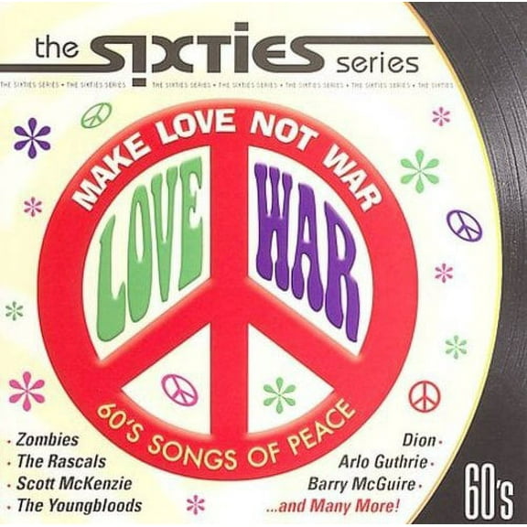 THE SIXTIES: MAKE LOVE NOT WAR