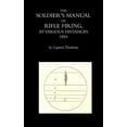 thumbnail image 1 of The Soldier's Manual of Rifle Firing at Various Distances, (Paperback), 1 of 1