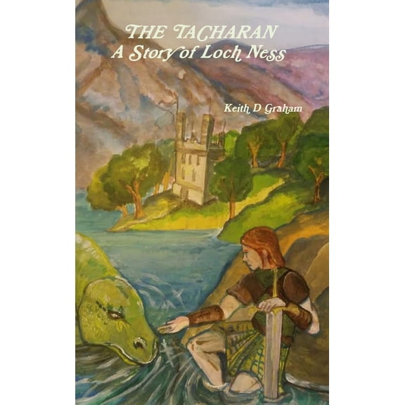 THE TACHARAN A Story of Loch Ness, (Hardcover)