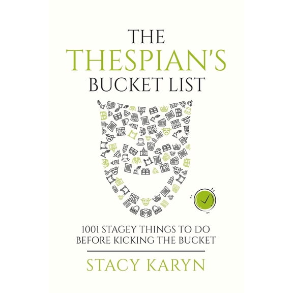 Pre-Owned The Thespian's Bucket List: 1001 Stagey Things To Do Before Kicking The Bucket (Paperback) 1795824018 9781795824019