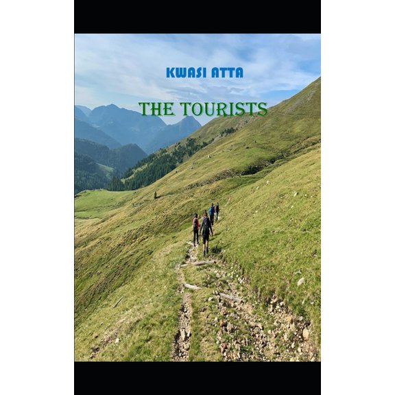 THE TOURISTS Paperback 169685380X 9781696853804 KWASI ATTA
