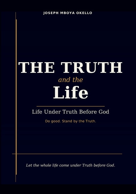 THE TRUTH and the Life: Life Under Truth Before God., (Paperback)