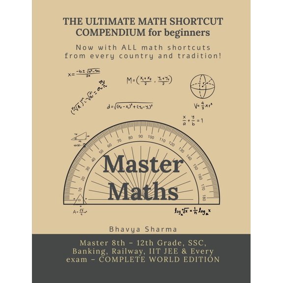 THE ULTIMATE MATH SHORTCUT COMPENDIUM for beginners: Only book you need to be a Math Master!, (Paperback)