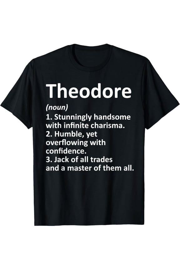 THEODORE Definition Personalized Name Funny Birthday Gift T-Shirt