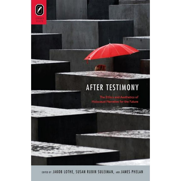 THEORY INTERPRETATION NARRATIV: After Testimony : The Ethics and Aesthetics of Holocaust Narrative for the Future (Paperback)