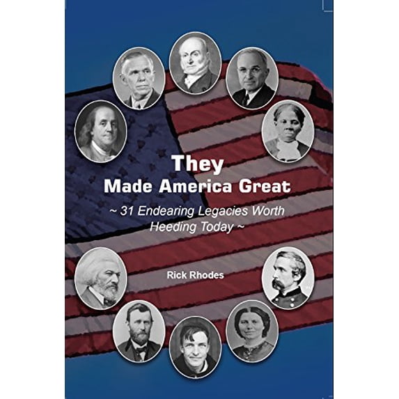 Pre-Owned THEY Made America Great --31 Endearing Legacies Worth Heeding Today, 9780966586664, 0966586662, Paperback, First Edition edition