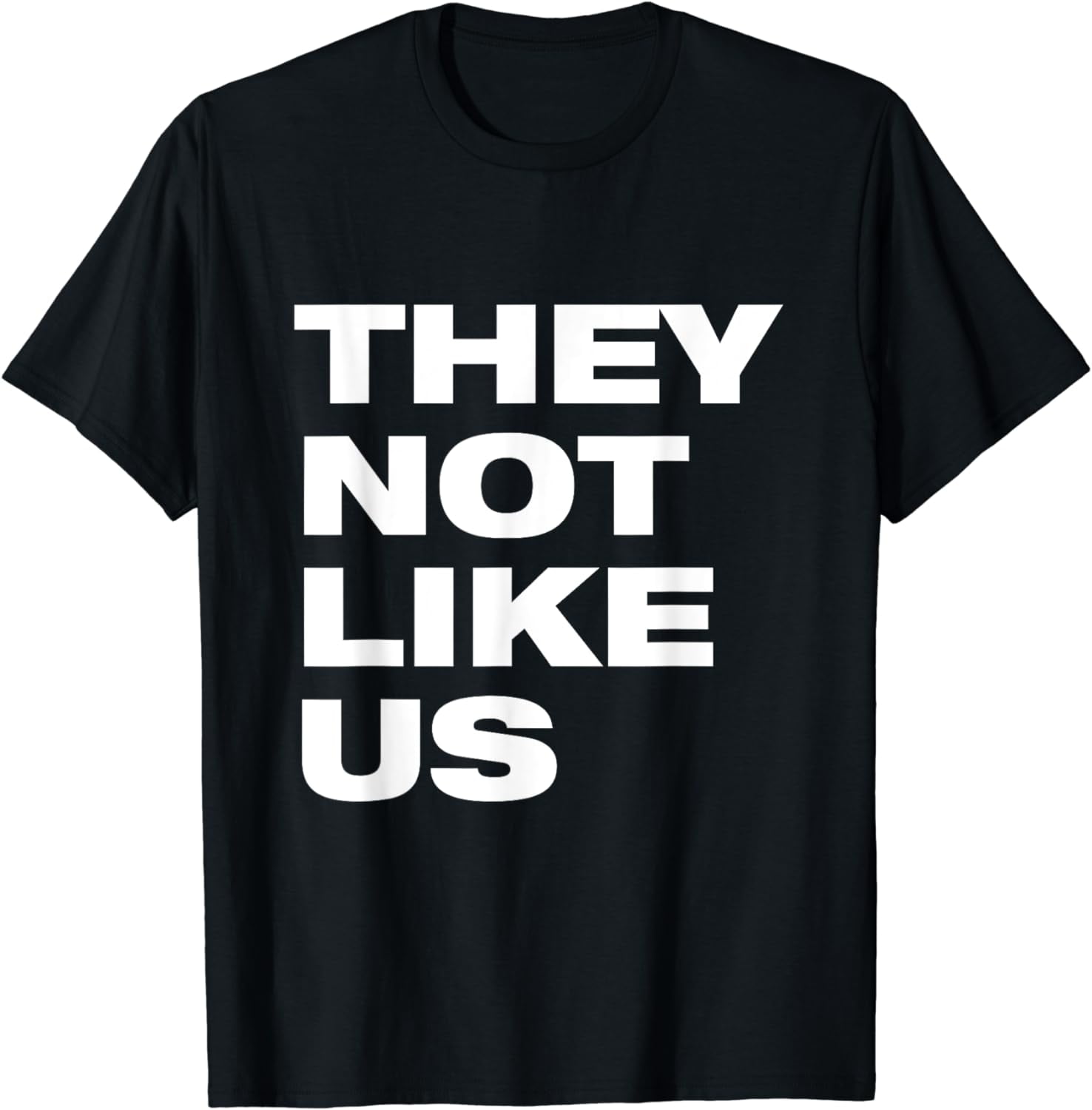 THEY NOT LIKE US SHIRT, NOT LIKE US SHIRT, THEY NOT LIKE US T-Shirt