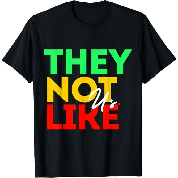 THEY NOT LIKE US T-Shirt