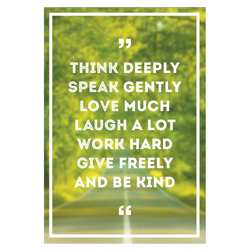 THINK DEEPLY, SPEAK GENTLY, AND LOVE MUCH. Motivational Quote Poster