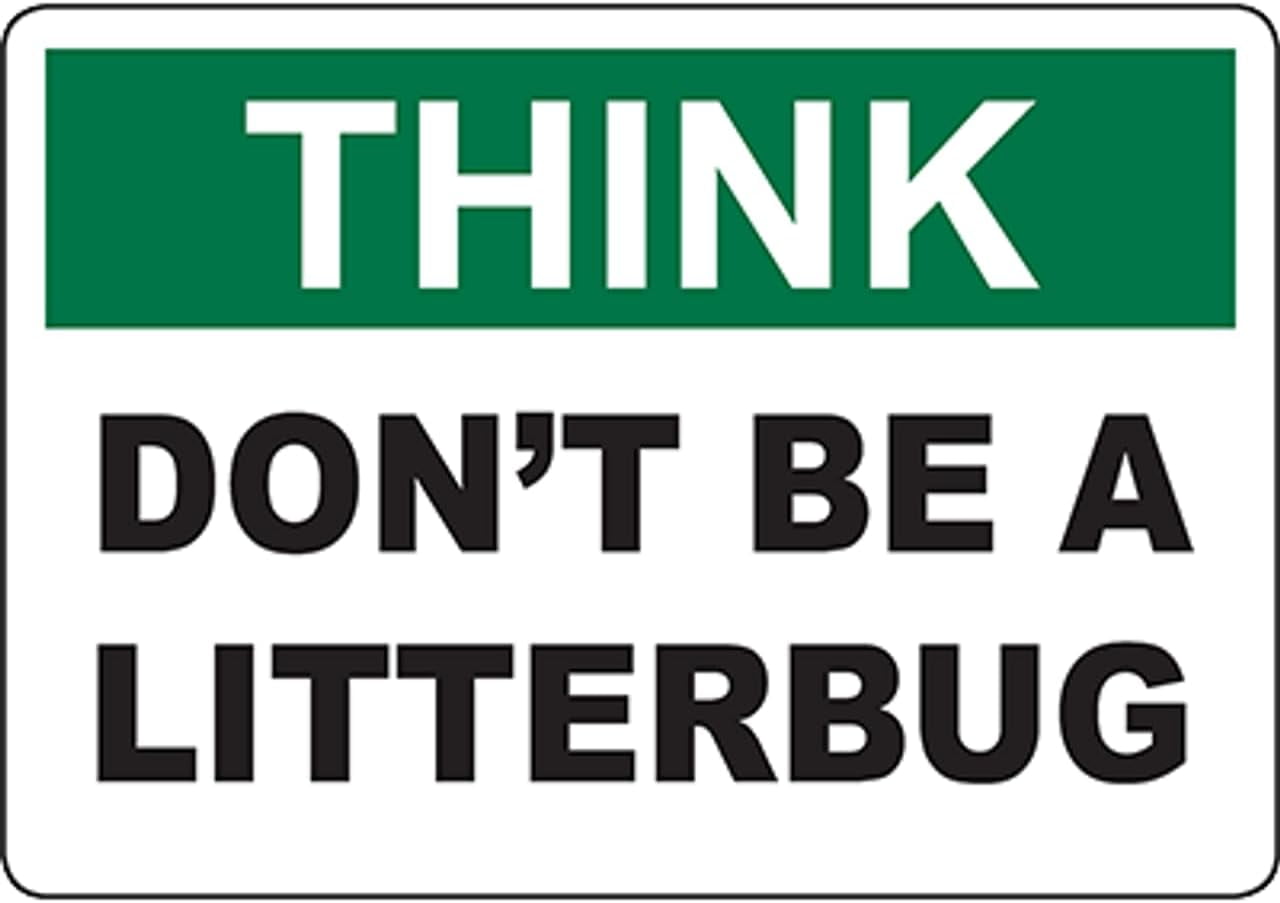 THINK Don’T Be A Litterbug Sign Safety Signs Health Hazard Signs 8x12