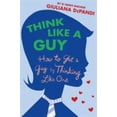 thumbnail image 1 of Pre-Owned Think Like a Guy: How to Get a Guy by Thinking Like One (Paperback) 0312354371 9780312354374, 1 of 1