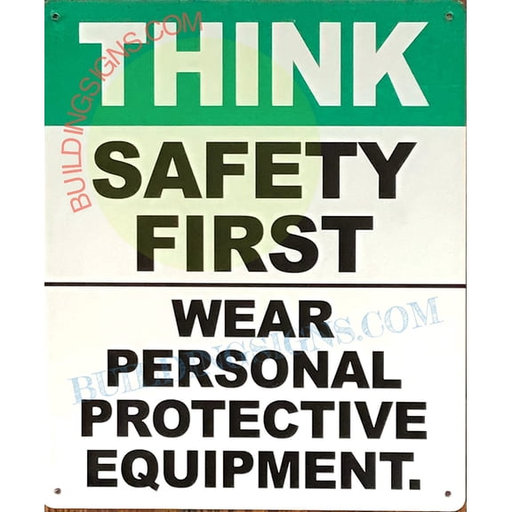 THINK SAFETY FIRST WEAR PERSONAL PROTECTIVE EQUIPMENT SIGN (WHITE, REFLECTIVE , ALUMINIUM 10X12,RUST FREE ) (ref-2201)