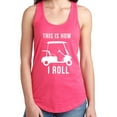 thumbnail image 1 of THIS IS HOW I ROLL (golf cart) Racerback Tank, 1 of 2