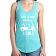 thumbnail image 1 of THIS IS HOW I ROLL (golf cart) Racerback Tank, 1 of 3