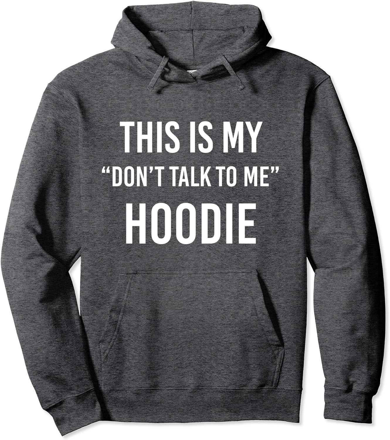 THIS IS MY "DON'T TALK TO ME" HOODIE Funny Meme Gift Pullover Hoodie