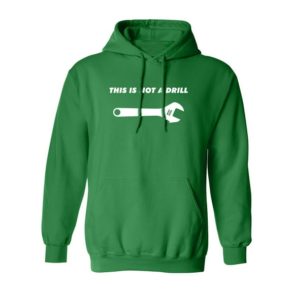 THIS IS NOT A DRILL Adult Hooded Sweatshirt