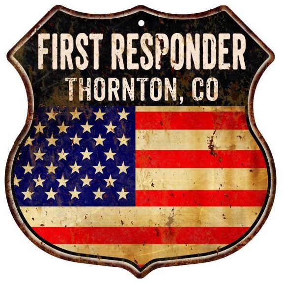 THORNTON, CO First Responder USA 12x12 Metal Sign Fire Police 211110022187