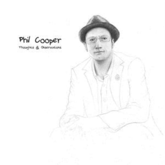 Thoughts & Observations Phil Cooper (CD)