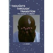 THOUGHTS THROUGH TRANSITION The Writings of A Mentor, Paperback