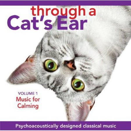 THROUGH A CAT'S EAR: MUSIC FOR CALMING, VOL. 1
