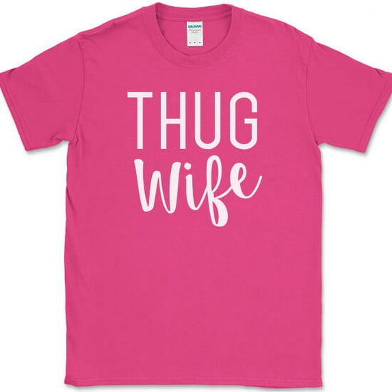 THUG WIFE T-Shirt Funny Wifey Humor Gift Novelty Text Tee - Pink, 4XL