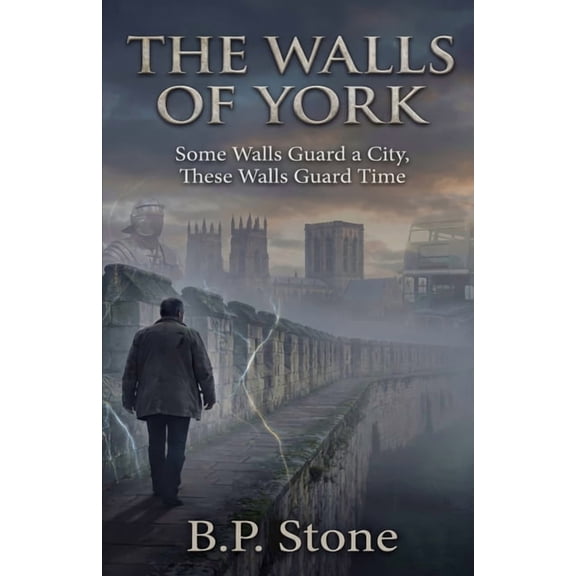 THe Walls of York: Some Walls Guard a City, These Walls Guard Time, (Paperback)