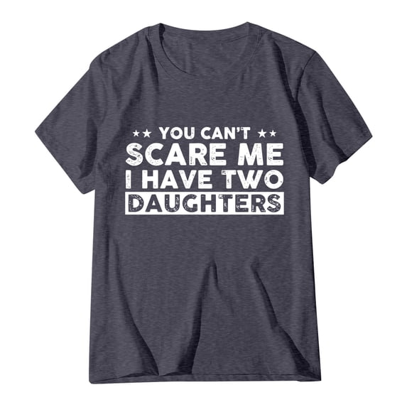 TIANZEN You Can't Scare Me I Have Two Daughters Funny Dad T Shirt Cute ...