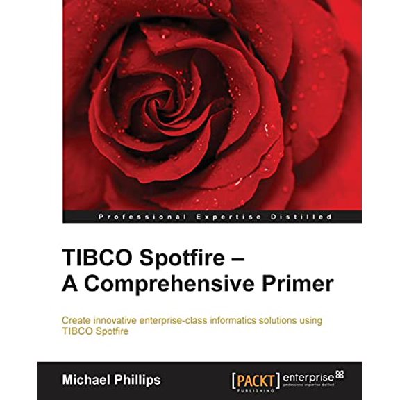 Pre-Owned TIBCO Spotfire - A Comprehensive Primer (Paperback) 1782176403 9781782176404