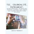 thumbnail image 1 of TIC, colonialite, patriarcat: Societe mondialisee, occidentalisee, excessive, acceleree quels impacts sur la pensée fémi, (Paperback), 1 of 1
