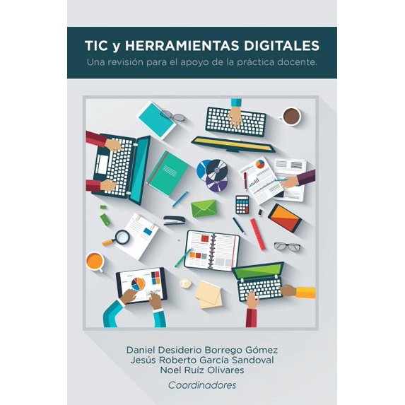 TIC y herramientas digitales: Una revisión para el apoyo de la práctica docente., (Paperback)