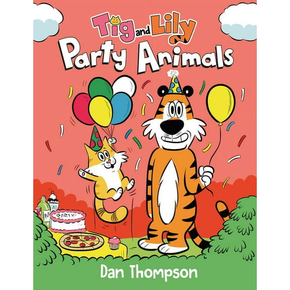 TIG and Lily Party Animals (TIG and Lily Book 2): (A Graphic Novel), (Hardcover)