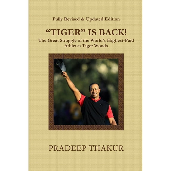 "TIGER" IS BACK! The Great Struggle of Tiger Woods (Revised & Enlarged Edition), (Paperback)