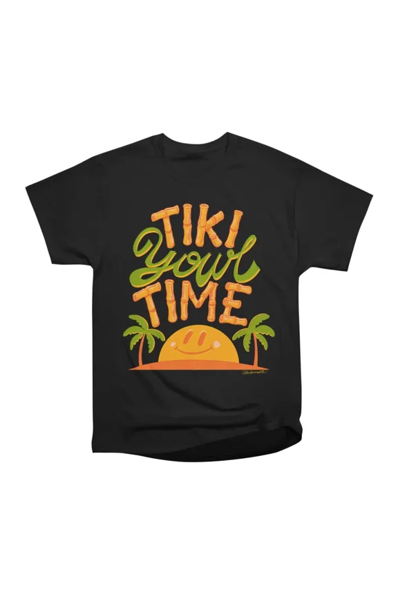 TIKI YOUR TIME T-Shirt Tee Gift For Him Merch For Her Apparel For Friend