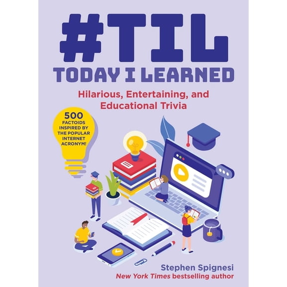 #TIL: Today I Learned : Hilarious, Entertaining, and Educational Trivia (Paperback)