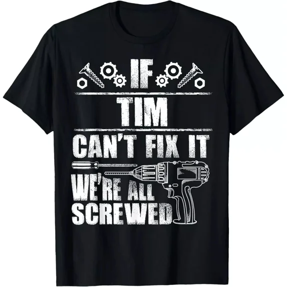 TIM Gift Name Fix It Funny Birthday Personalized Dad Idea T-Shirt