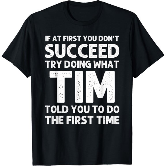 TIM Gift Name Personalized Birthday Funny Christmas Joke T-Shirt