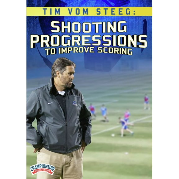 TIM VOM STEEG: SHOOTING PROGRESSIONS TO IMPROVE SCORING